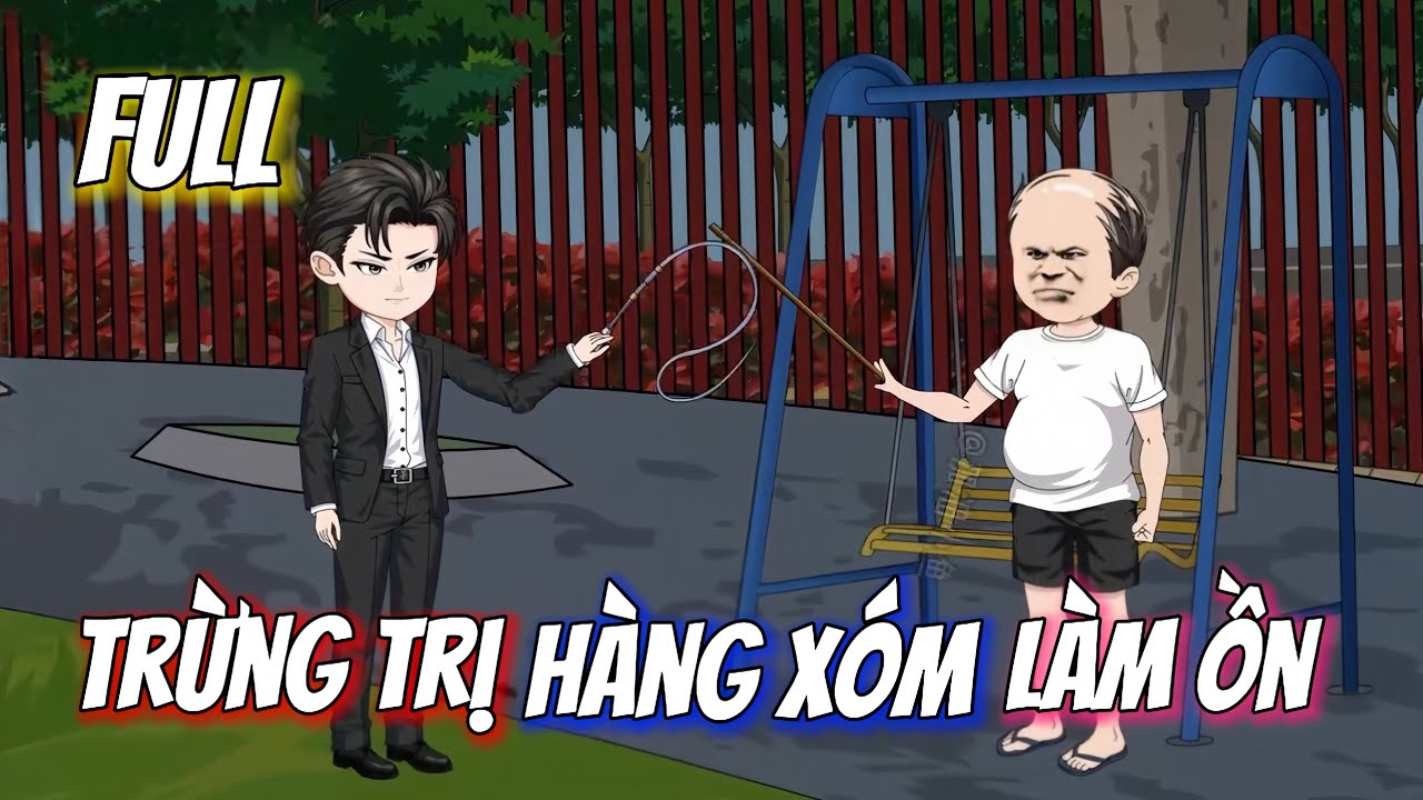 [ Full Version ] Trừng Trị Tên Hàng Xóm Thích Làm Ồn | Shin TV 