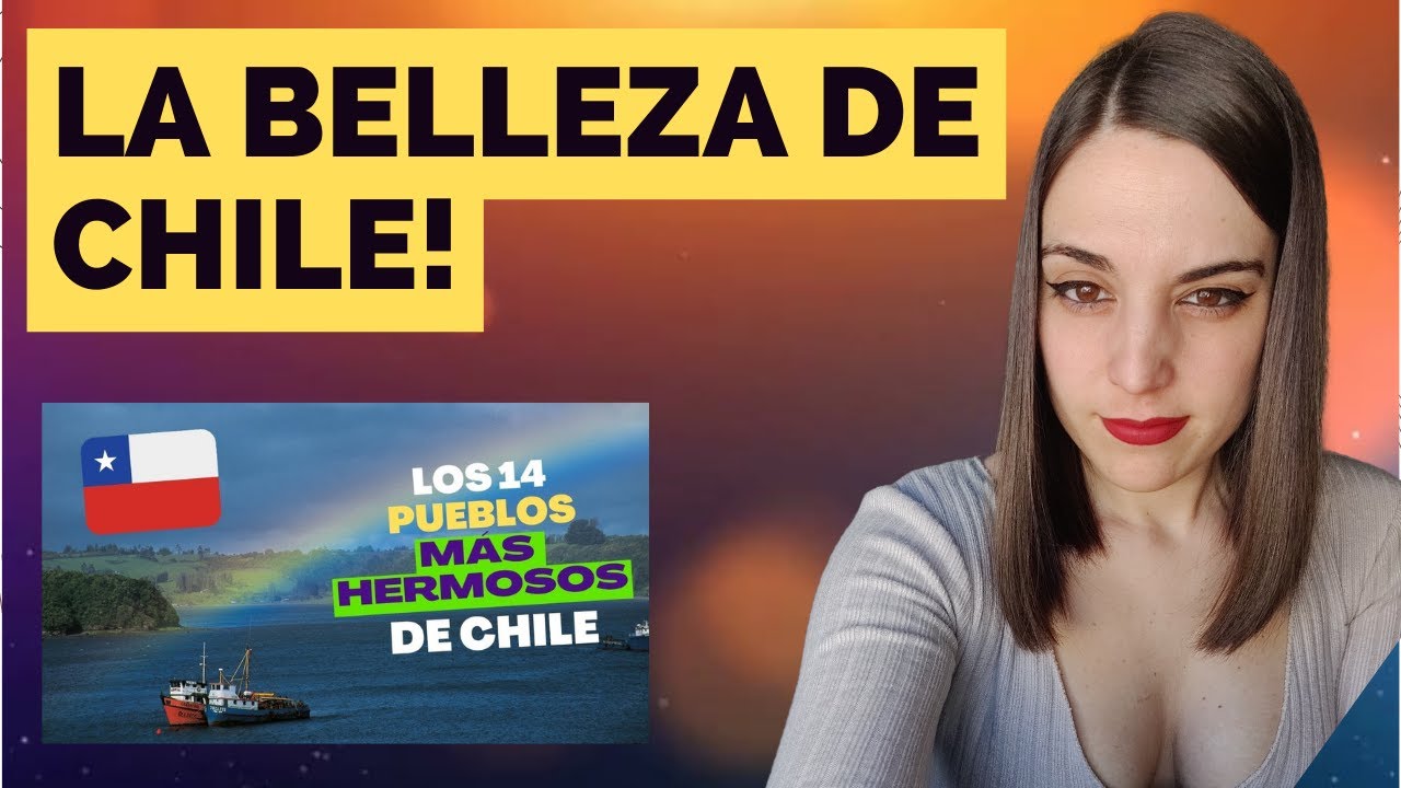 REACCIONANDO A CHILE: Los 14 pueblos mas BONITOS de CHILE ! 😱