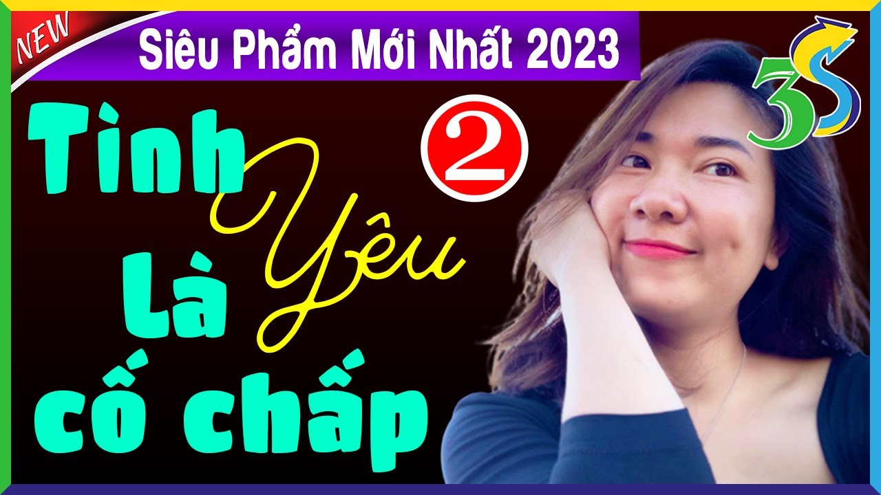 TÌNH YÊU LÀ CỐ CHẤP TẬP 2- 5 Phút Mỗi Tối Đọc Truyện Đêm Khuya Ngủ Ngon