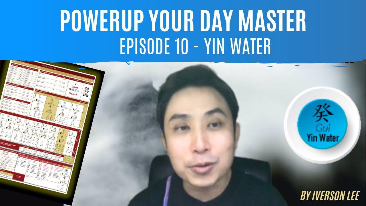 BaZi: PowerUp Your Day Master Series (Episode 10) - Yin Water