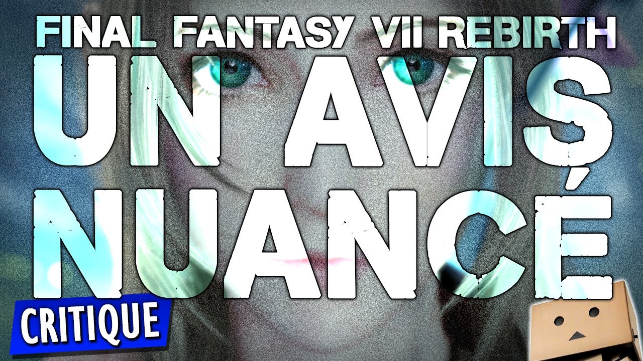 Final Fantasy VII Rebirth : Un avis nuancé - Critique