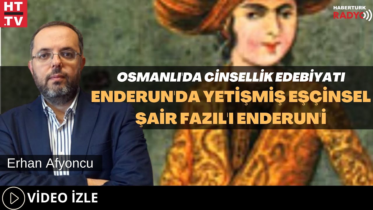 Osmanlı'da Cinsellik Edebiyatı.. Enderun'da Yetişmiş Eşçinsel Şair Fazıl'ı Enderun'i..