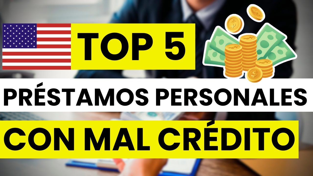 💰 Los 5 mejores pr&eacute;stamos personales con mal cr&eacute;dito en Estados Unidos