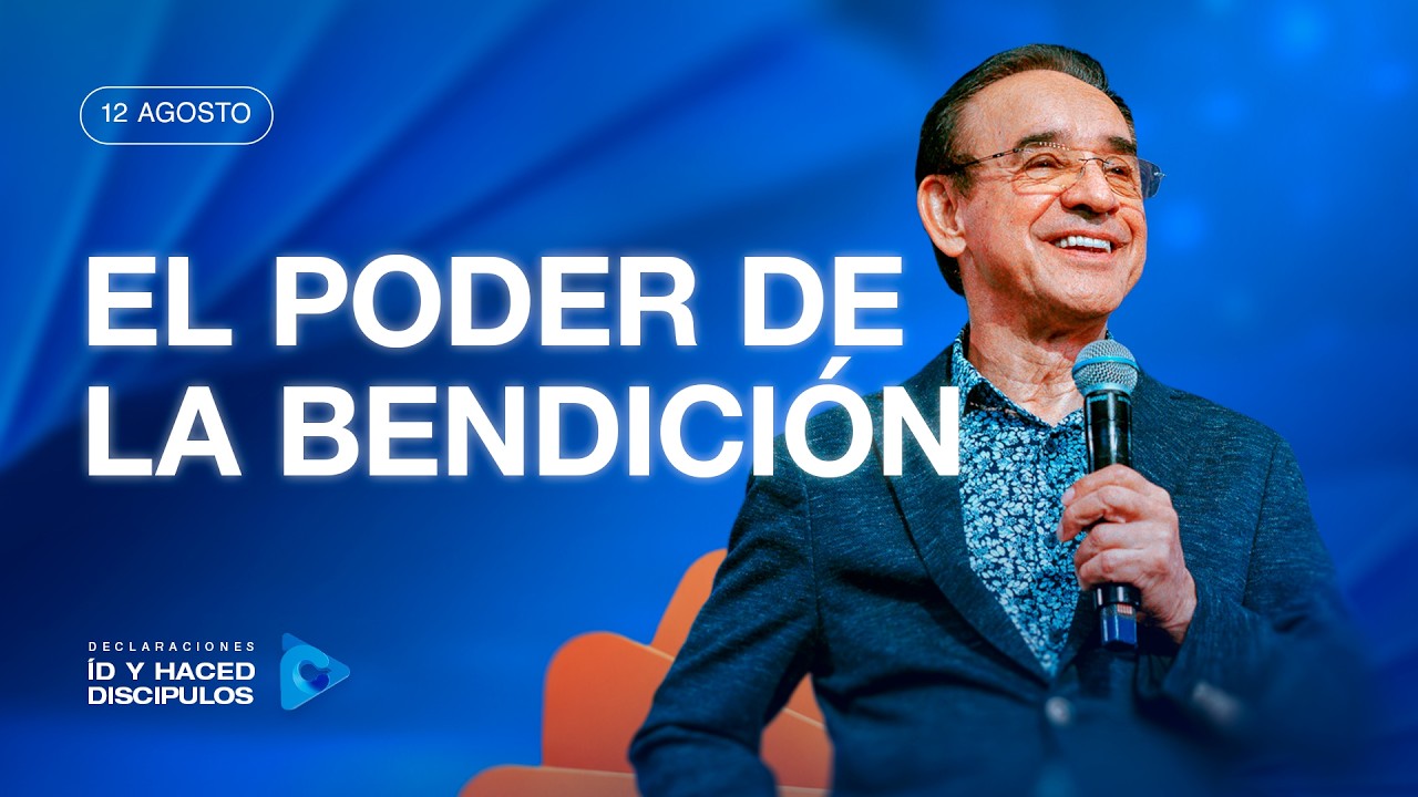 Declaraci&oacute;n del d&iacute;a - El poder de la bendici&oacute;n - 12 Agosto 2026