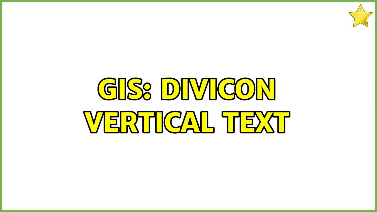 GIS: DivIcon vertical text (2 Solutions!!)