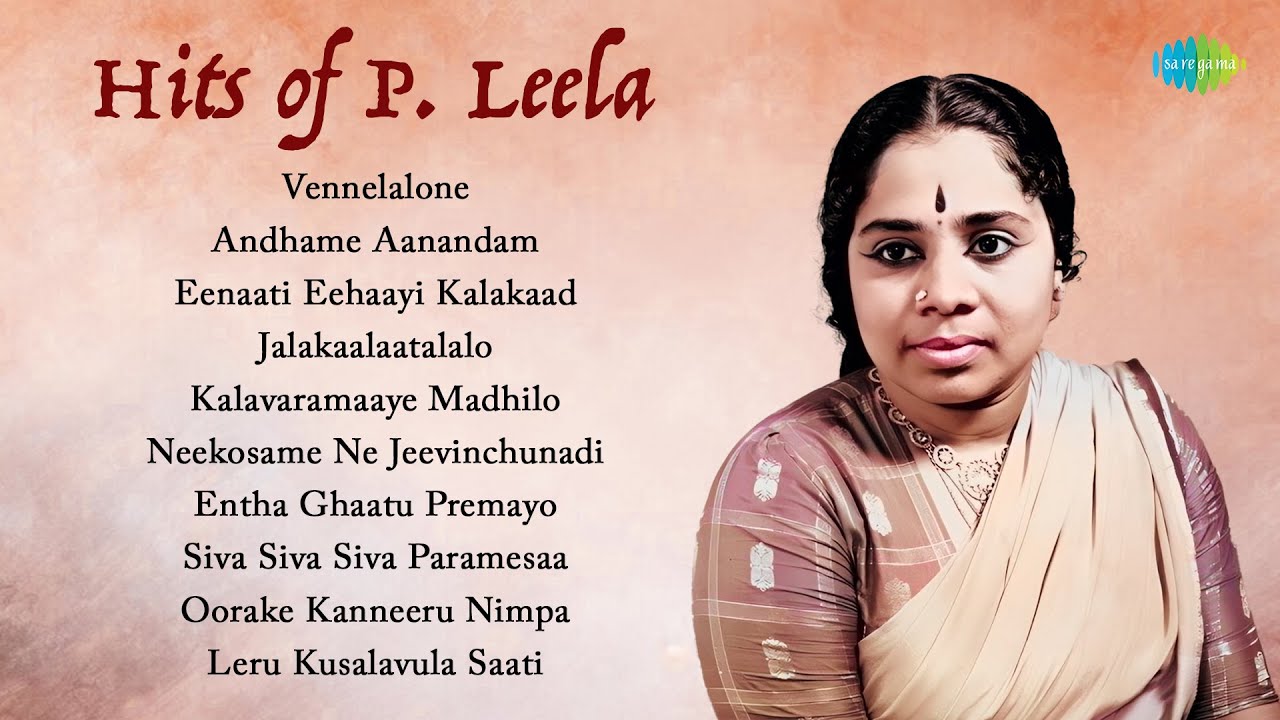 Hits of P. Leela | Vennelalone | Andhame Aanandam | Eenaati Eehaayi Kalakaad | Jalakaalaatalalo