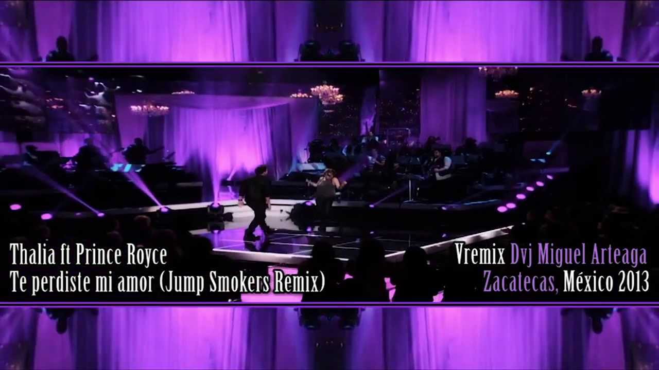 Thalia ft Prince Royce - Te perdiste mi amor (Jump Smokers Remix) Dvj Miguel Arteaga