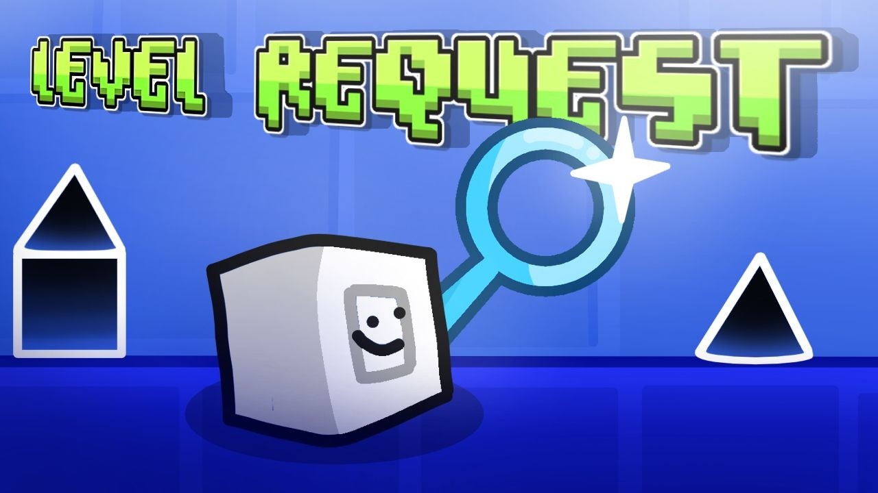 Geometry Dash Level Request and Art Request