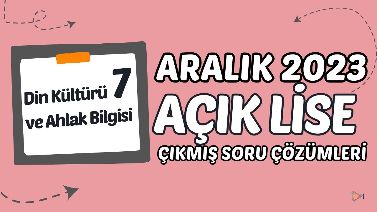Açık Lise Çıkmış Sorular - Aralık 2023 - Din Kültürü ve Ahlak Bilgisi 7