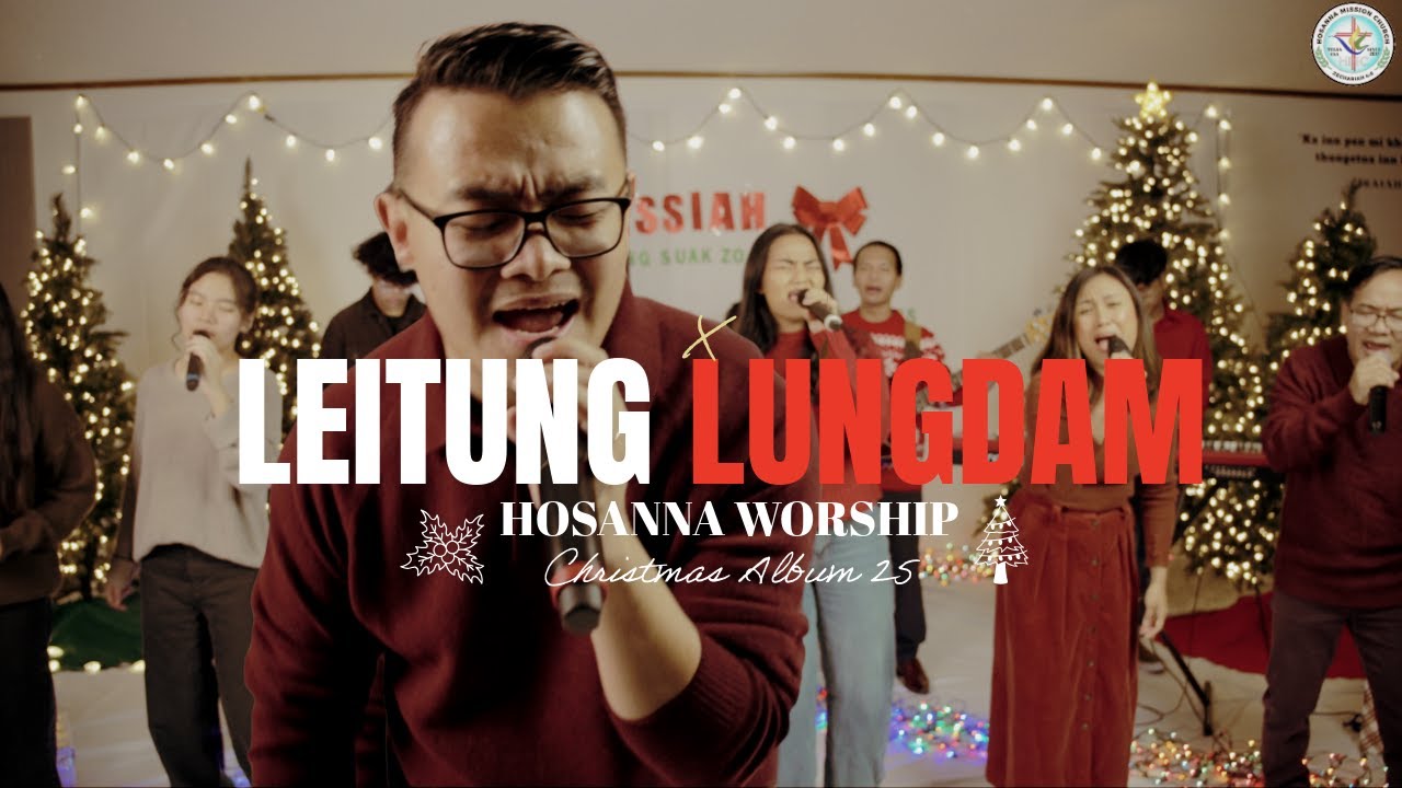 Leitung Lungdam | Hosanna Worship ft. Phillip Piang ( Official Music Video )