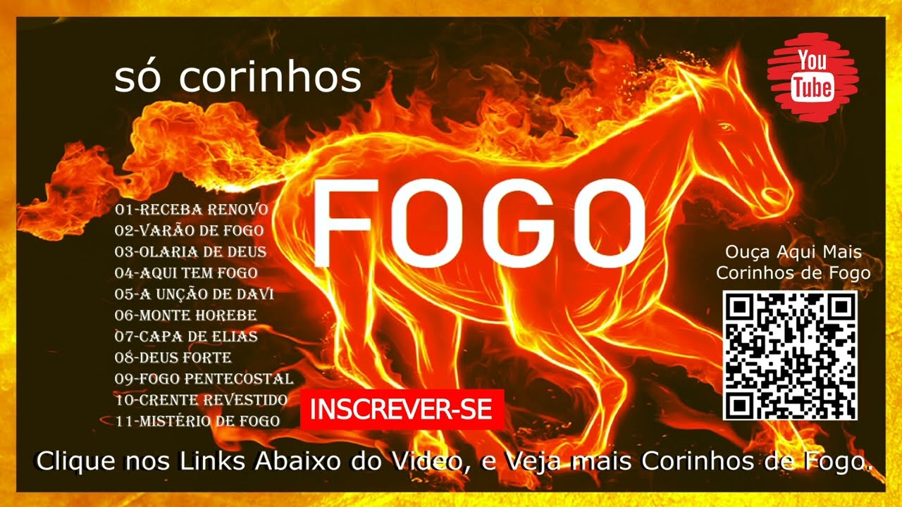 Os melhores corinhos de fogo, m&uacute;sicas pentecostais, tocha de fogo, s&oacute; manto, fogo no p&eacute;, avivados.