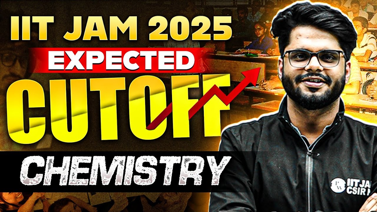 IIT JAM 2025 Chemistry: Expected Cutoff & Analysis | IIT JAM Cut&nbsp;Off&nbsp;Marks&nbsp;|&nbsp;PW