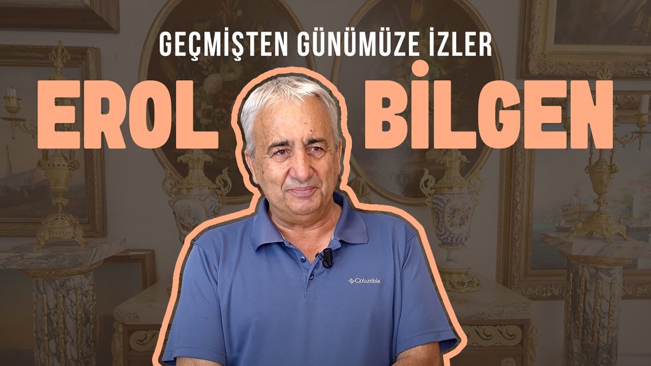 Geçmişten Günümüze İzler #1 | Erol Bilgen