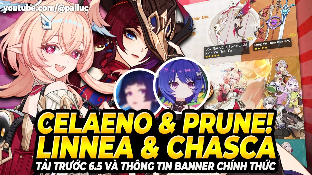 Tải Trước 6.5! Cảnh B&aacute;o Lừa Đảo! Celaeno & Prune! Banner Ch&iacute;nh Thức Linnea & Chasca Genshin