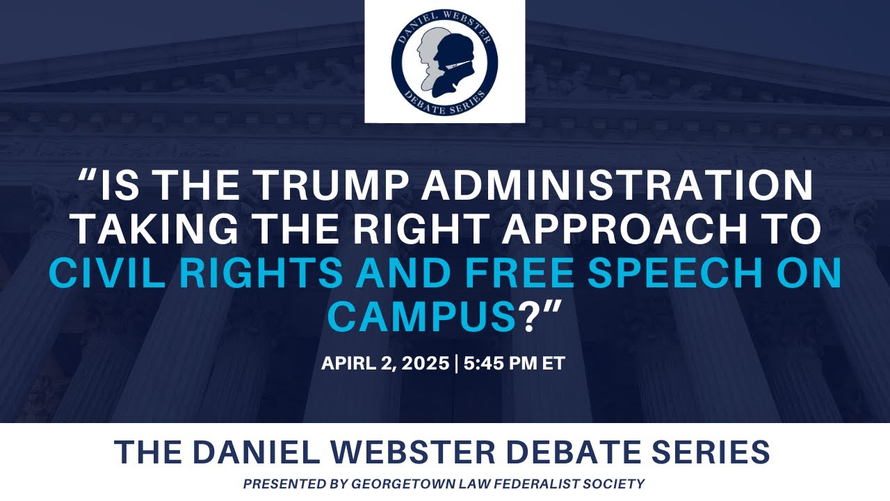 Is the Trump Admin. Taking the Right Approach to Civil Rights and Free Speech on Campus? - GULC DWDS