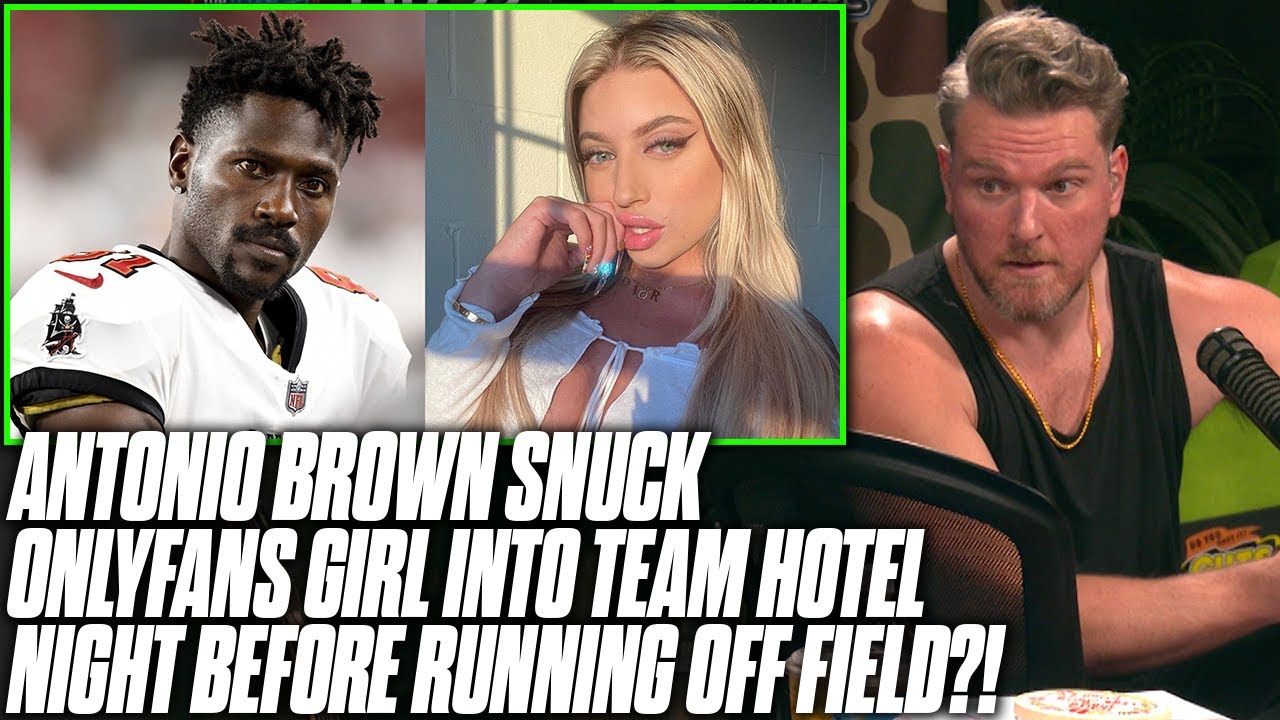 Antonio Brown Snuck OnlyFans Model Into Team Hotel Before Running Off Field? | Pat McAfee Reacts