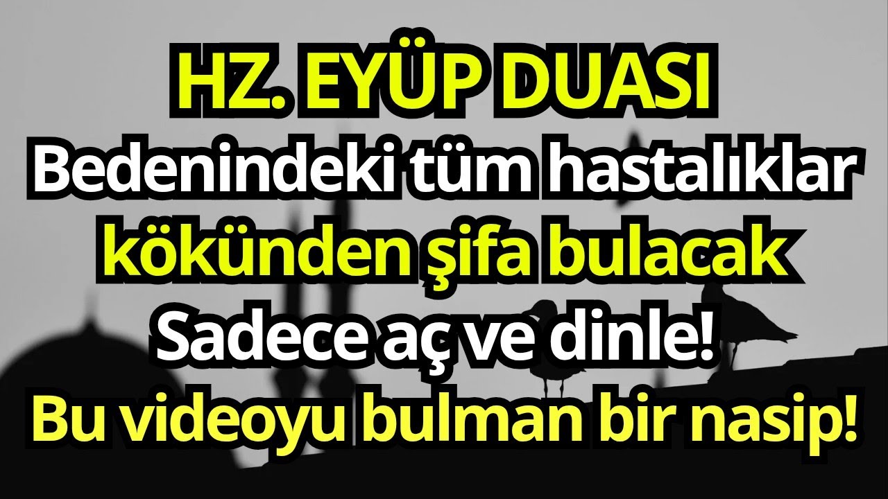 HZ. EYÜP DUASI 🙌 İnşallah hastalığın doktora gitmeden iyileşecek❗ Aç & Dinle!