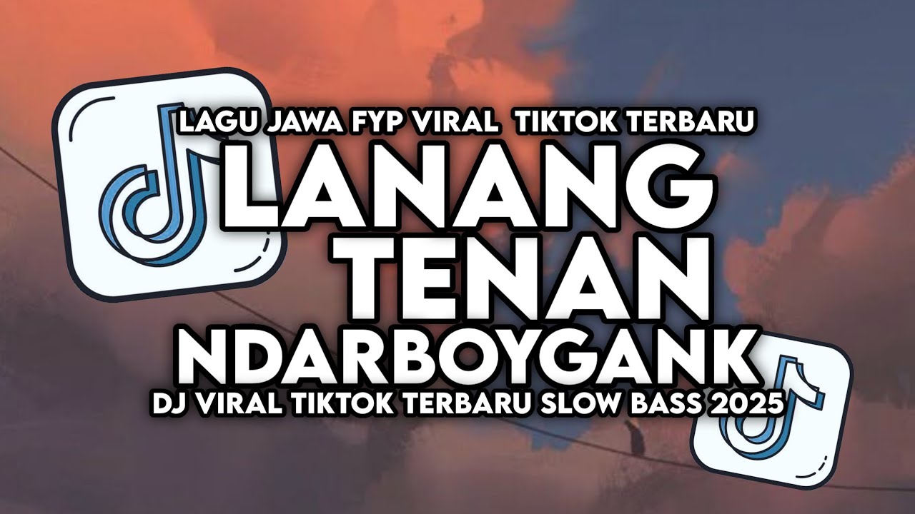 DJ LANANG TENAN - NDARBOY GANK SLOW VIRAL TIKTOK TERBARU 2025