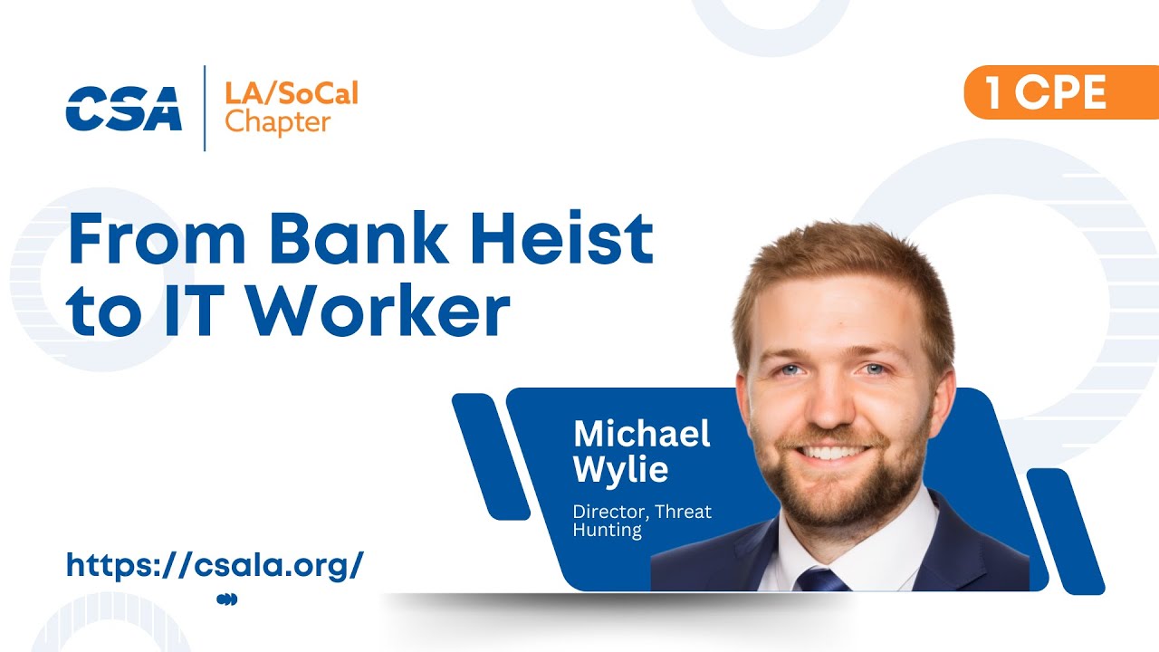 From Bank Heist to IT Worker | CSA LA/SoCal