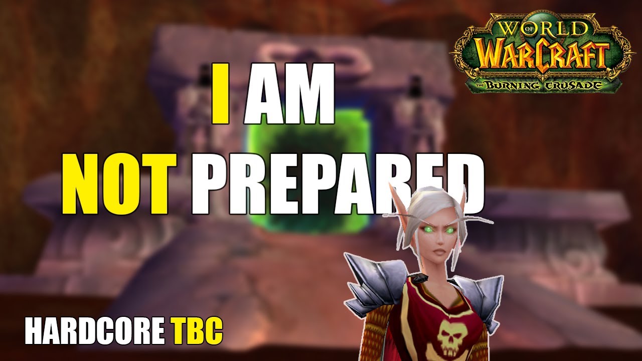 But I will be... TBC Hardcore - Blood Elf, Death = Delete - Day 10