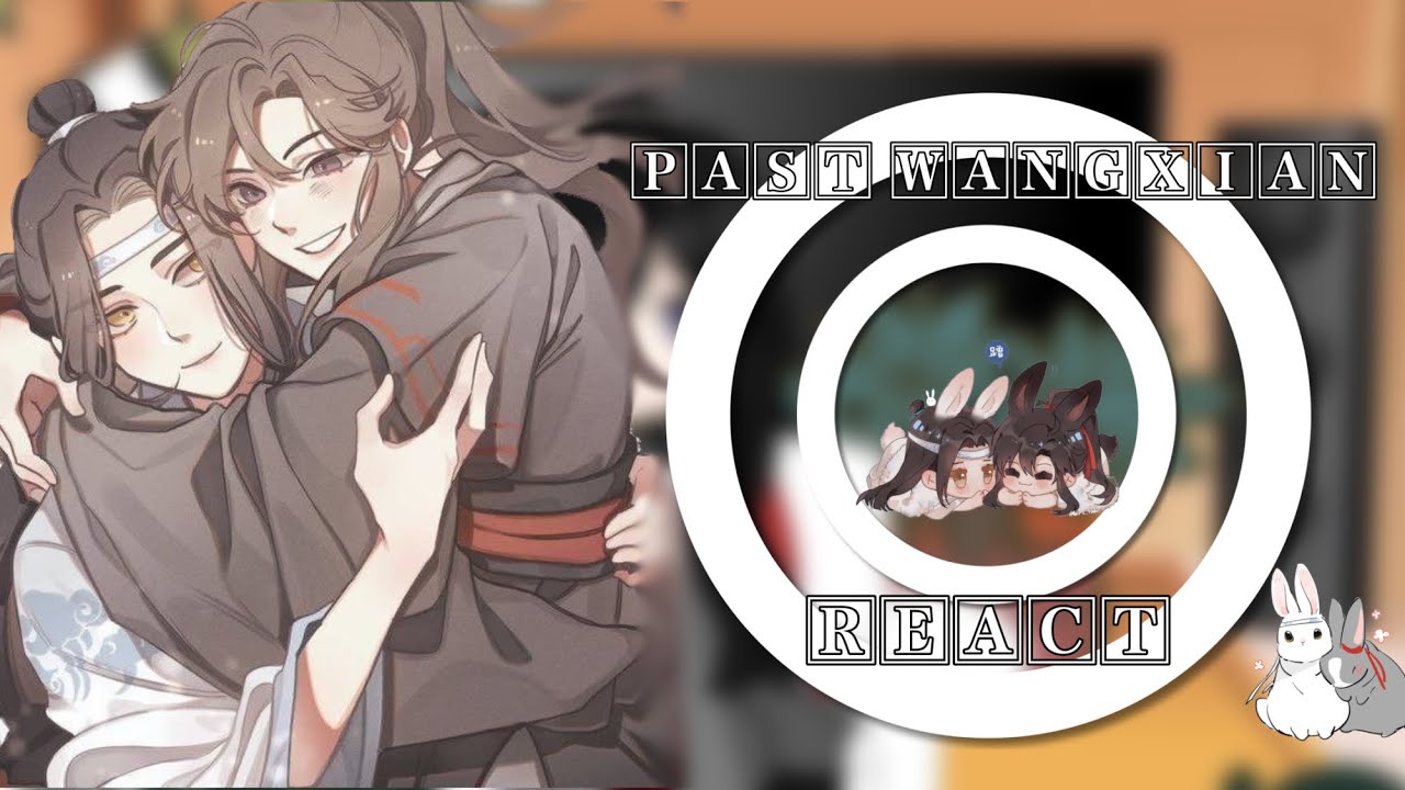 •Past MDZS react•Past Wangxian react•|||Реакция мдк •Реакция Вансяней из прошлого•1/3