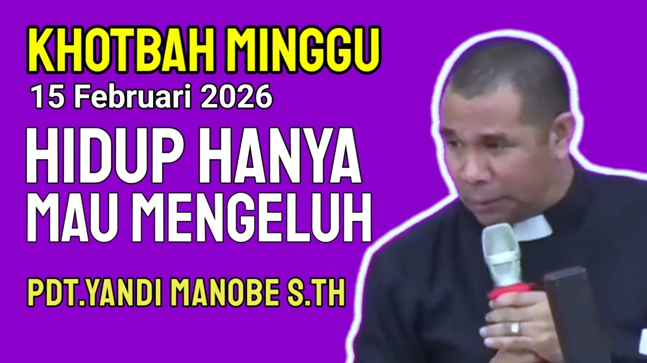 PDT.YANDI MANOBE S.TH || HIDUP HANYA MAU MENGELUH || Khotbah minggu ,.