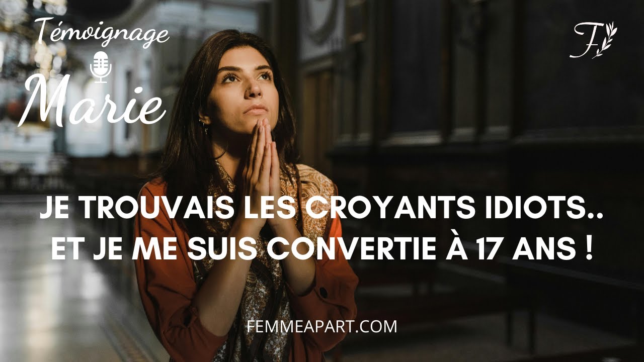 Je trouvais les croyants idiots... et je me suis convertie...// Témoignage