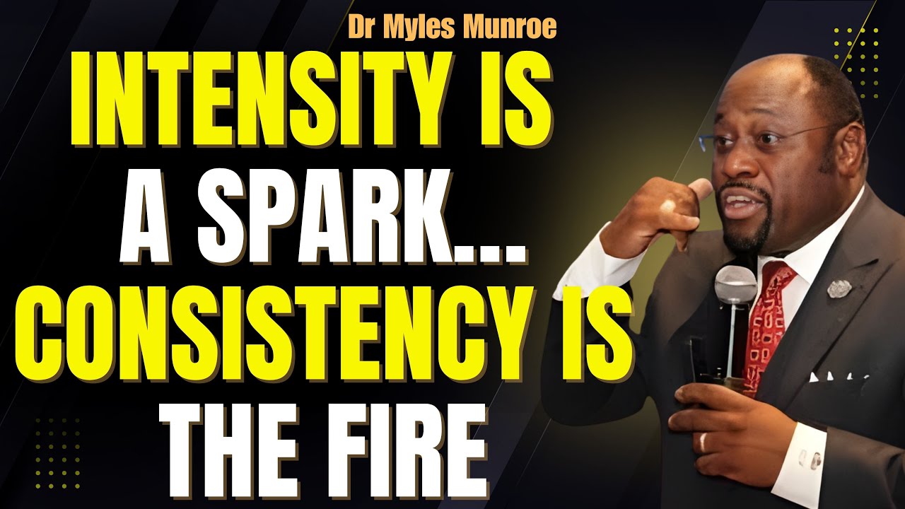 CONSISTENCY OVER INTENSITY: The KINGDOM SECRET to UNSTOPPABLE DISCIPLINE | Myles Munroe