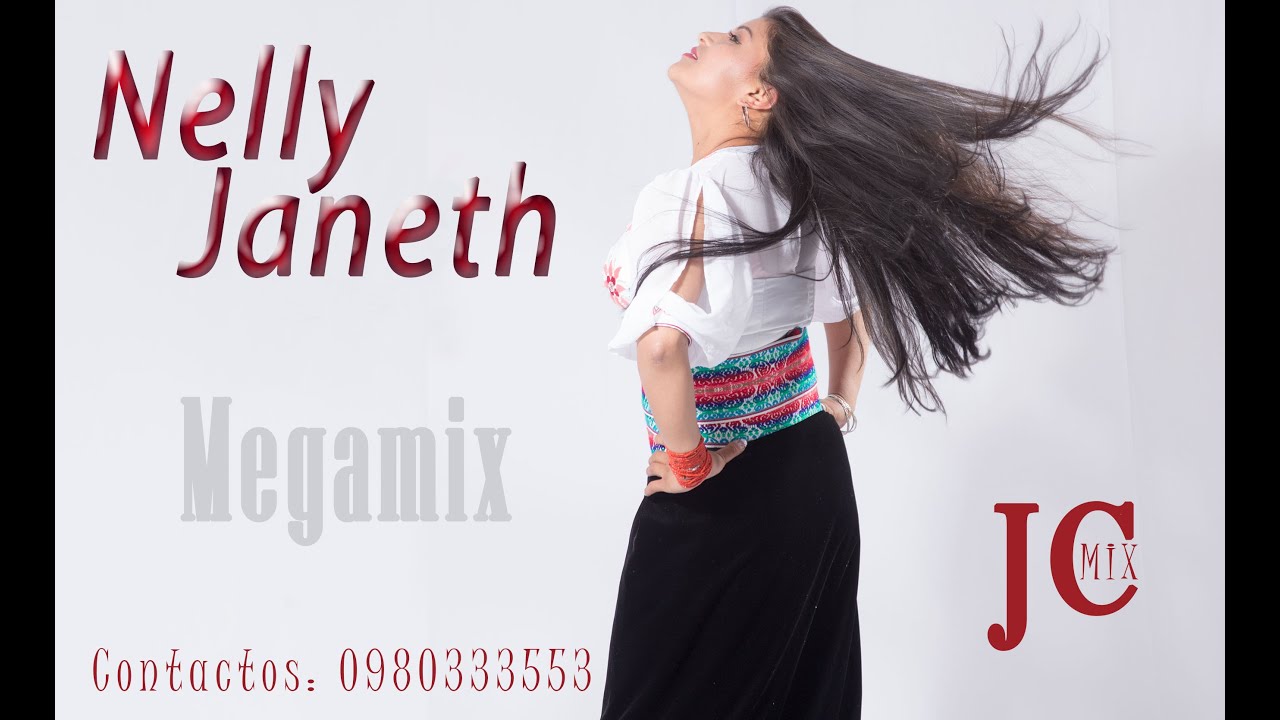 Nelly Janeth MegaMIx 1...... realizado por JC MIx