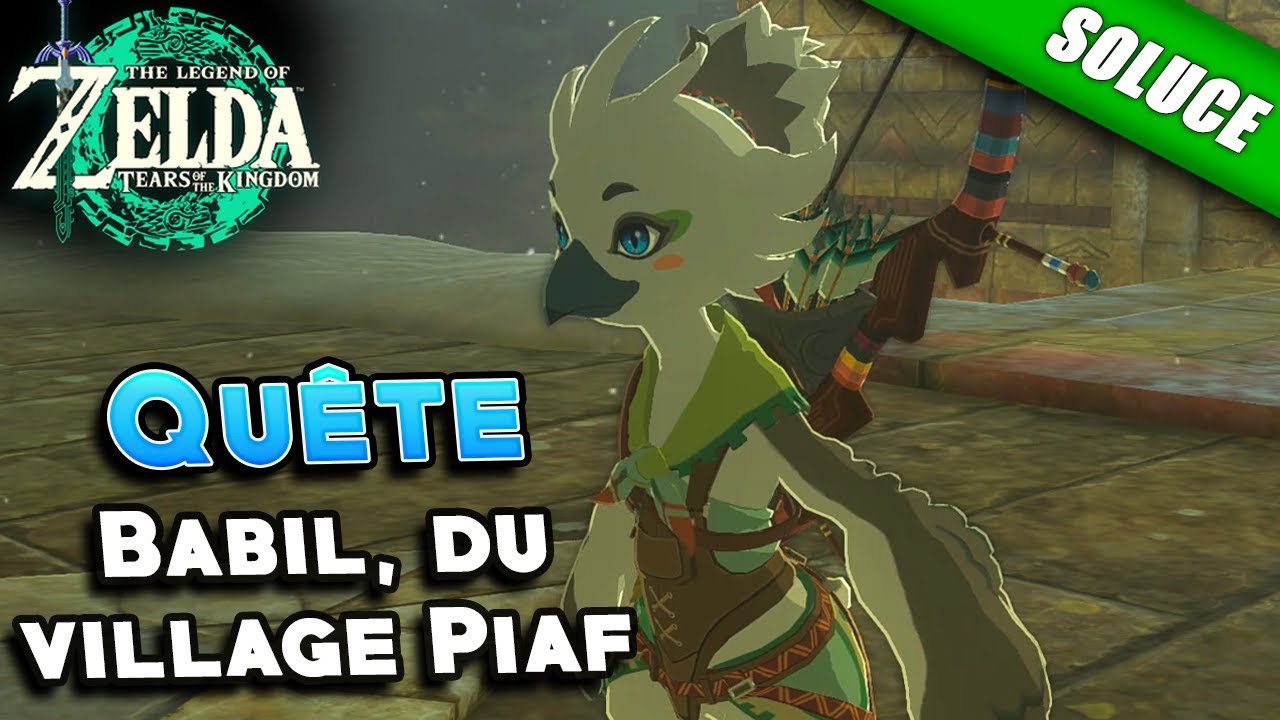 Babil, du village Piaf [Qu&ecirc;te/Solution] - Zelda Tears Of The Kingdom