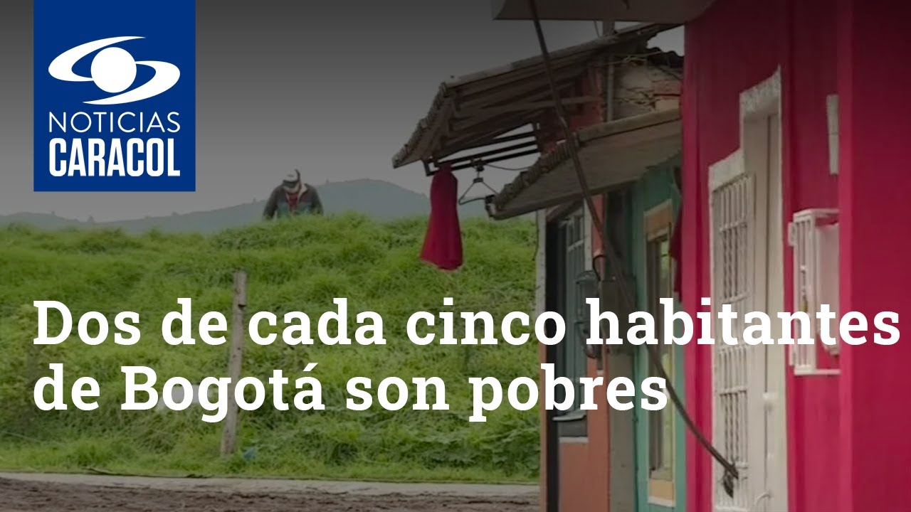 Dos de cada cinco habitantes de Bogotá son pobres: deben decidir si desayunan o almuerzan