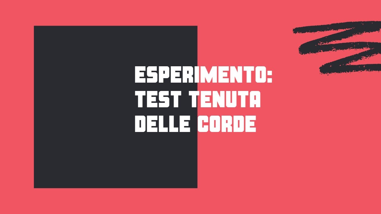 🎬 Esperimento: test tenuta delle corde