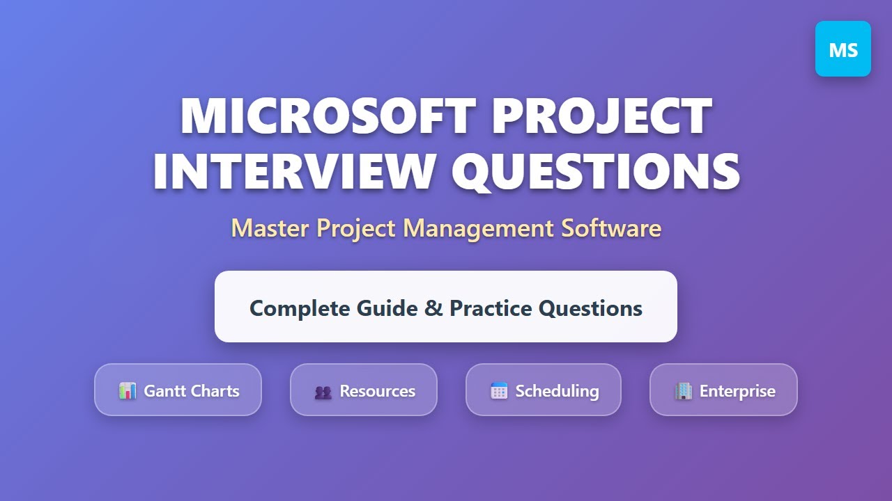 Microsoft Project Interview Questions & Answers - Complete Guide for Project Managers