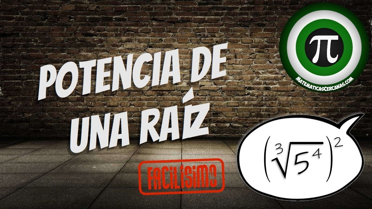 POTENCIA DE UNA RAÍZ