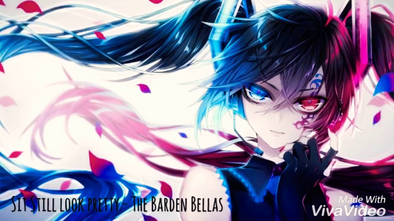 Nightcore://Sit Still Look Pretty (Pitch Perfect Ver.)