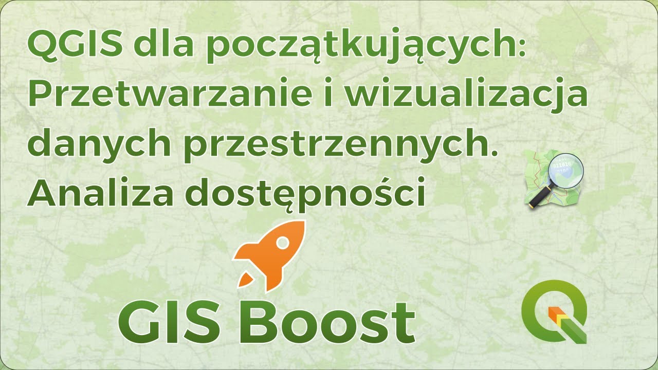 Analiza przestrzenna w QGIS | Wizualizacja danych | Analiza dostępności