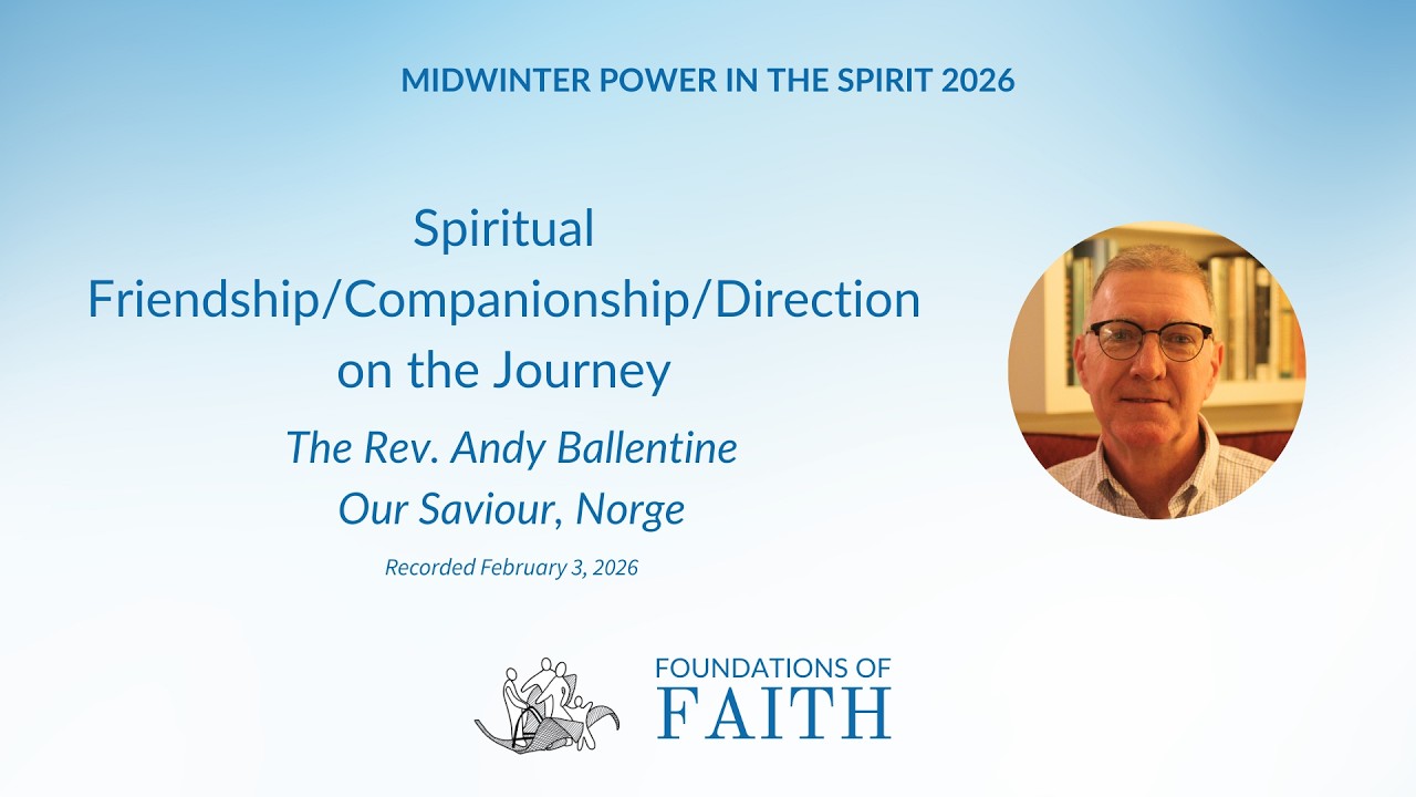 Spiritual Friendship/Companionship/Direction on the Journey: Midwinter Power in the Spirit 2026