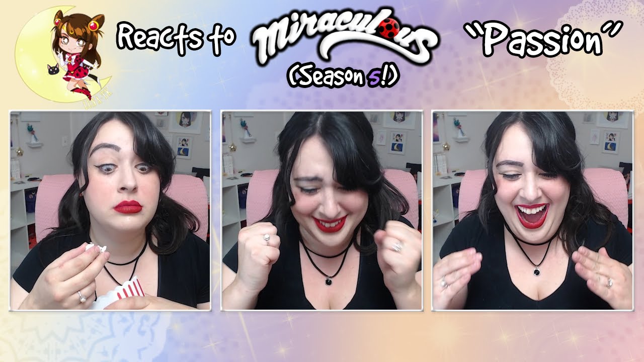★Luna-TK Reacts to Miraculous! Season 5! (Passion)★