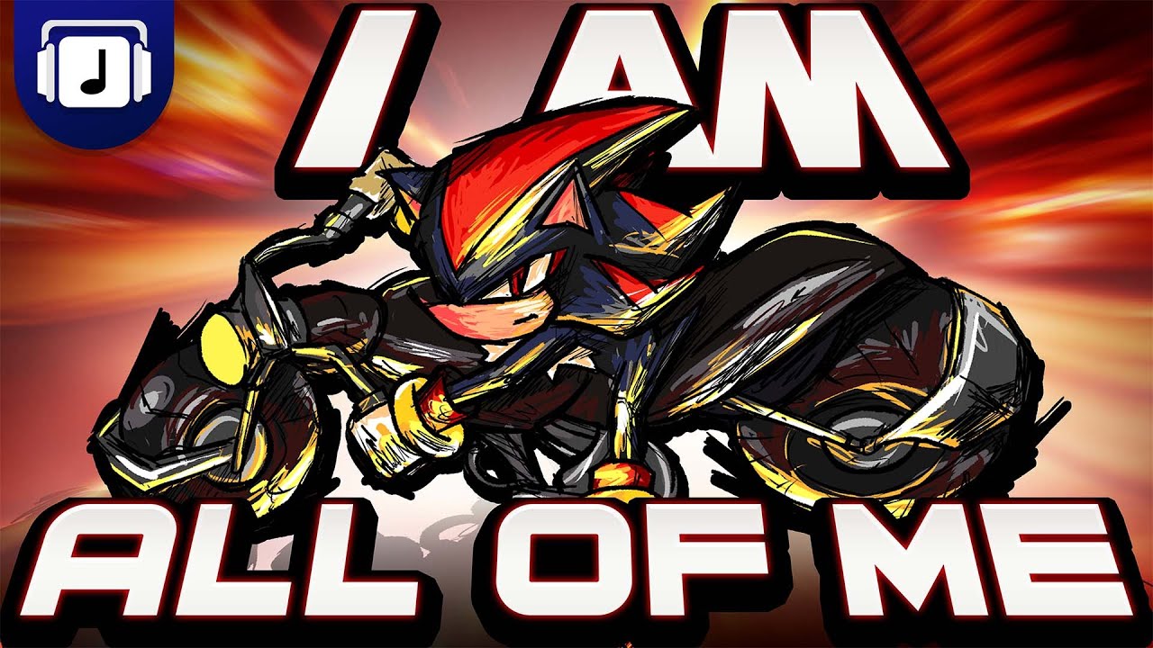 I Am... All of Me - Shadow The Hedgehog REMIX (w/ @LaceyJohnsonMusic)