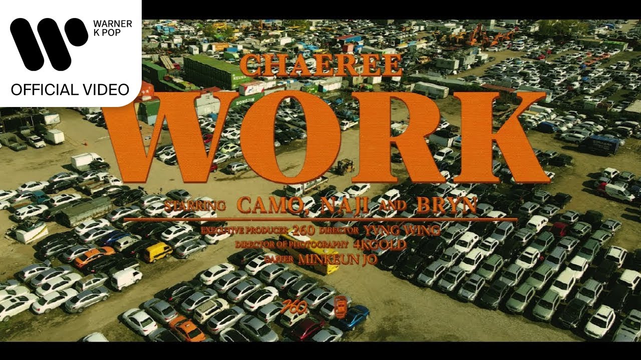 채리 (chaeree) - Work (starring.CAMO,Bryn,Naji) [Music Video]