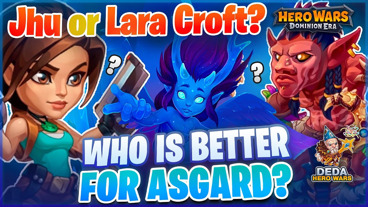 Lara Croft or Jhu in Asgard! Who is better now? Hero Wars: Dominion Era