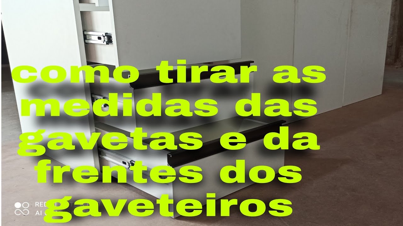 Como  tirar a medidas das  gavetas  e da   frentes dos  gaveteiros