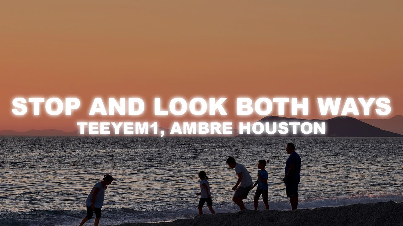 teeyem1, Ambr&rsquo;e Houston - Stop And Wait Look Both Ways (Ms Houston Street Safety Remix) Lyrics