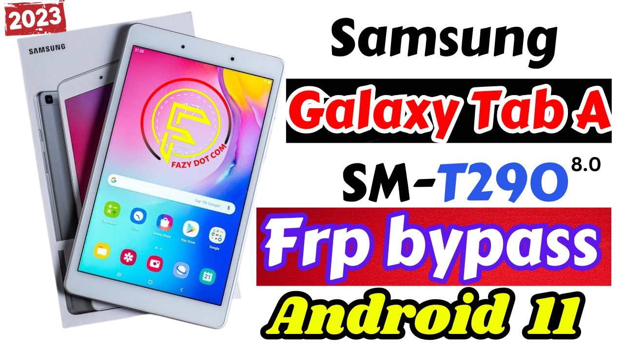 Samsung Galaxy Tab A (SM-T290) Android 11 Frp bypass