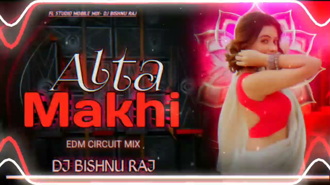 ALTA MAKHI || EDM CUTTING MIX || dj bishnu || DJ BISHNU RAJ
