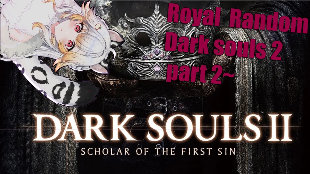 [VOD 09.02.2025] Royal Monday! Randomised Dark souls 2 Challenge!~