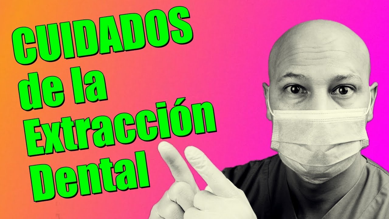 CUIDADOS DESPUÉS de una  EXTRACCIÓN DENTAL