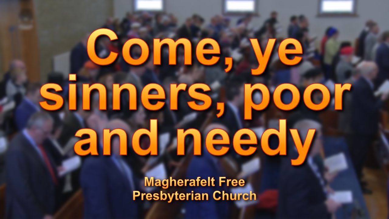 Come, ye sinners, poor and needy