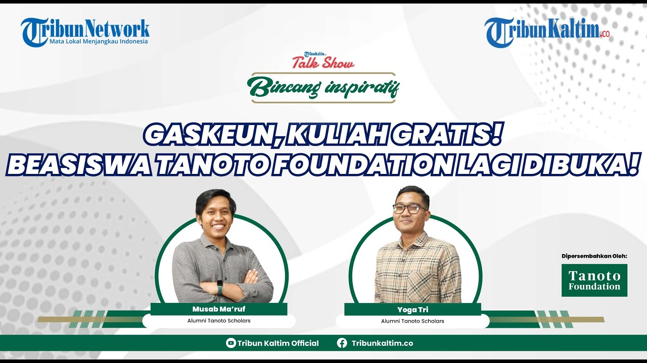 BINCANG INSPIRATIF: Kuliah gratis, Beasiswa TELADAN dari Tanoto Foundation kini dibuka!