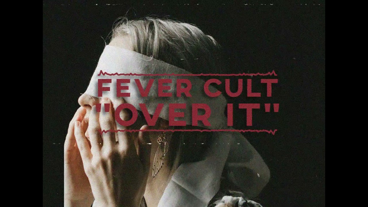Fever Cult - Over It